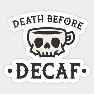 Death Before Decaf Sticker